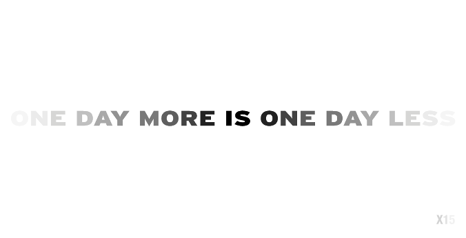 X15. Piotr Iwicki: ONE DAY MORE IS ONE DAY LESS